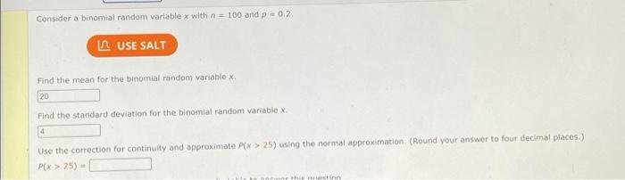 Solved Consider a binomial random variable x with n=100 and | Chegg.com