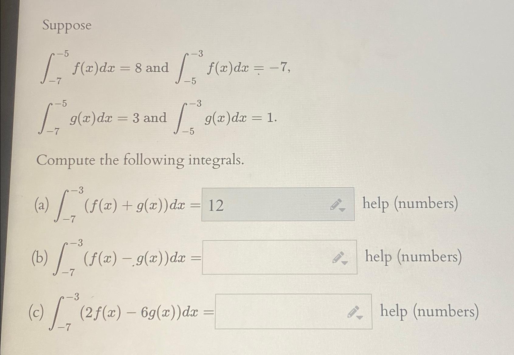 Solved Suppose∫ 7 5f X Dx 8 ﻿and ∫ 5 3f X Dx 7∫ 7 5g X Dx 3