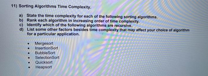 Solved 11) Sorting Algorithms Time Complexity. a) State the | Chegg.com image.