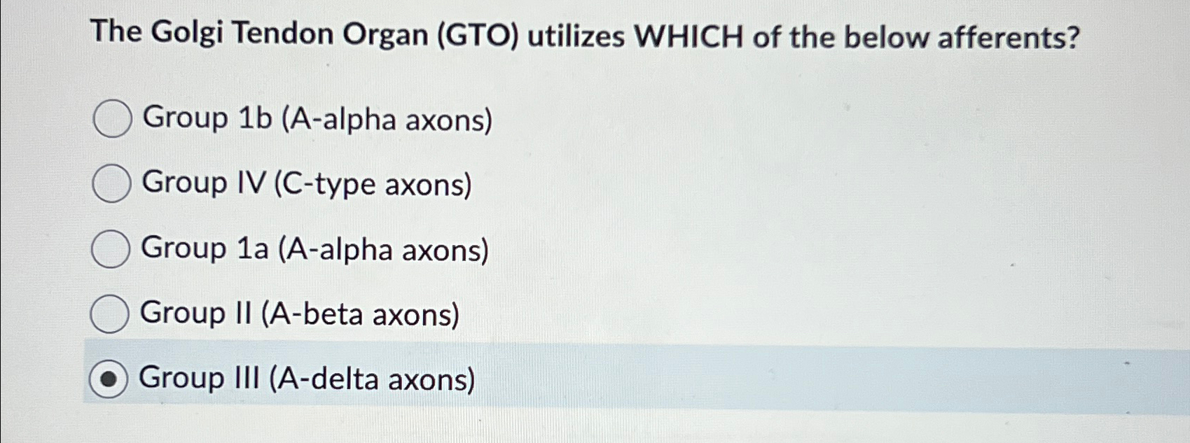Solved The Golgi Tendon Organ (GTO) ﻿utilizes WHICH of the | Chegg.com