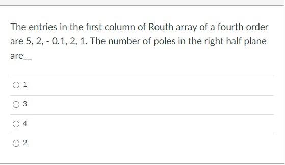 Solved The entries in the first column of Routh array of a | Chegg.com