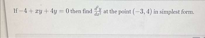 solved-if-4-xy-4y-0-then-find-dx2d2y-at-the-point-3-4-in-chegg