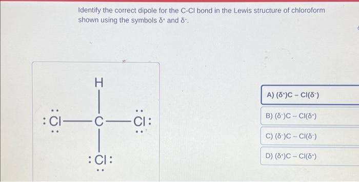 Solved Identify the correct dipole for the C-Cl bond in the | Chegg.com