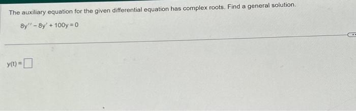 Solved The auxiliary equation for the given differential | Chegg.com