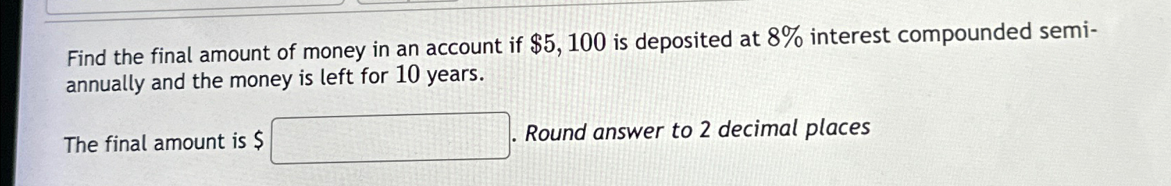 Solved Find the final amount of money in an account if | Chegg.com