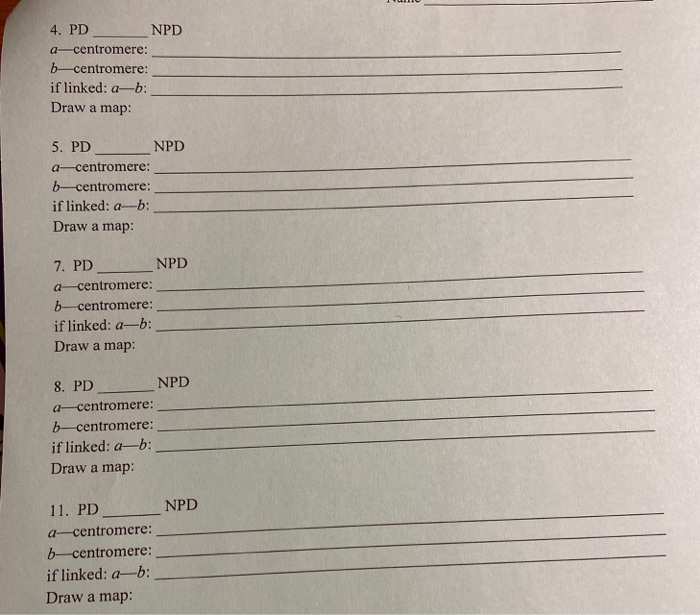 4. pd npd a centromere: b-centromere: if linked: a-b: draw a map: 5. pd npd a centromere: bcentromere: if linked: a-6: draw a