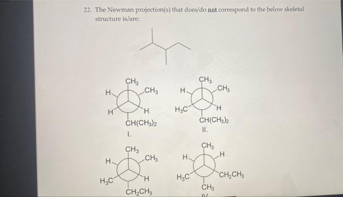 Solved 22. The Newman projection(s) that does/do not | Chegg.com