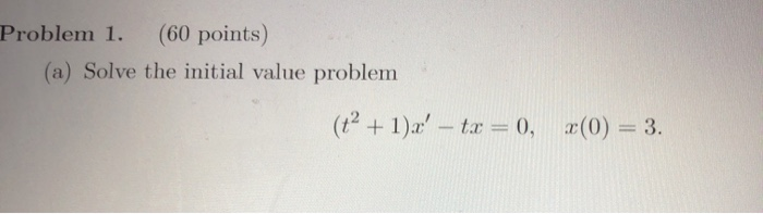 Solved Problem 1. (60 points) (a) Solve the initial value | Chegg.com