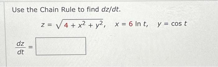 Solved Use The Chain Rule To Find Dzdt 4667