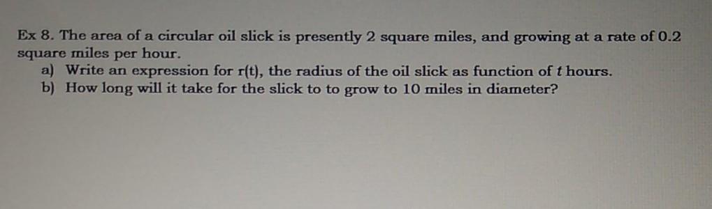 Solved Ex 8. The area of a circular oil slick is presently 2 | Chegg.com