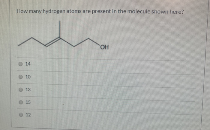 Solved How many hydrogen atoms are present in the molecule | Chegg.com