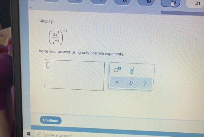 Solved 21 Simplify. -3 3x Write your answer using only | Chegg.com