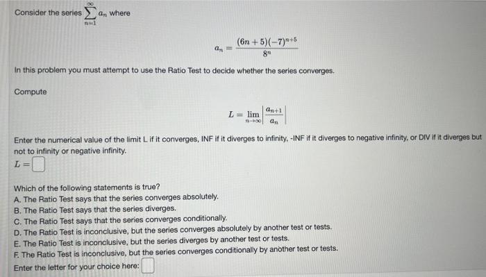 Solved Consider the series ∑n=1∞an where an=8n(6n+5)(−7)n+5 | Chegg.com