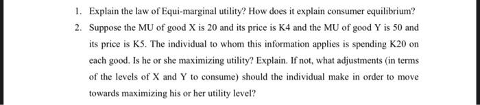 Solved 1 Explain The Law Of Equi Marginal Utility How Does Chegg