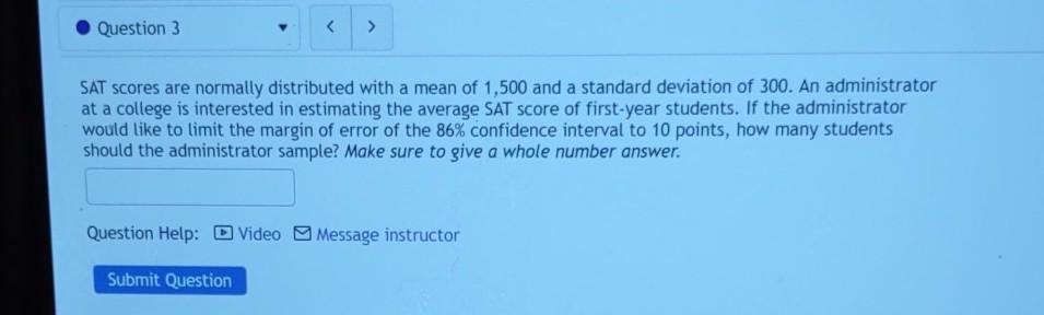 Solved Question 3 SAT scores are normally distributed | Chegg.com