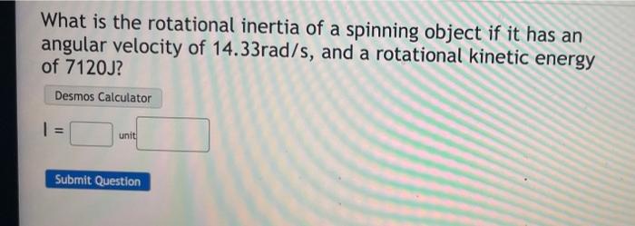 Solved What is the rotational inertia of a spinning object | Chegg.com