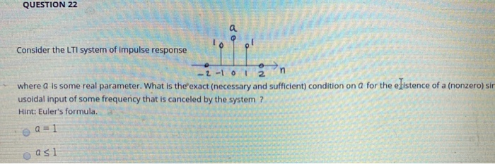 Solved QUESTION 21 Consider a system of impulse response | Chegg.com