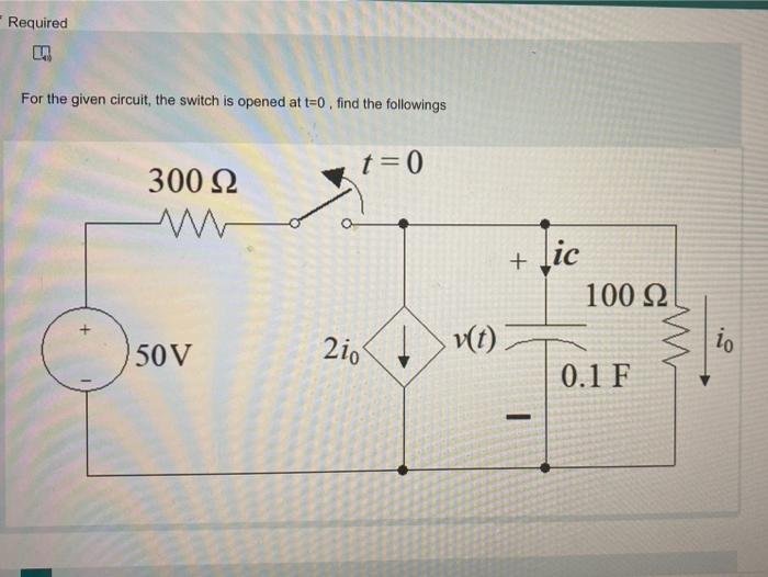 Solved Required For the given circuit, the switch is opened | Chegg.com
