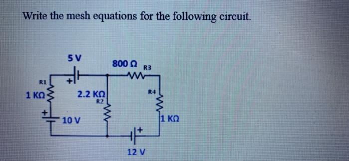 Solved Write the mesh equations for the following circuit. | Chegg.com