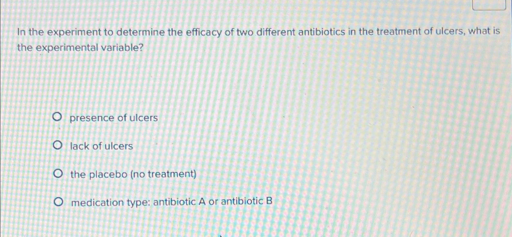 Solved In the experiment to determine the efficacy of two | Chegg.com