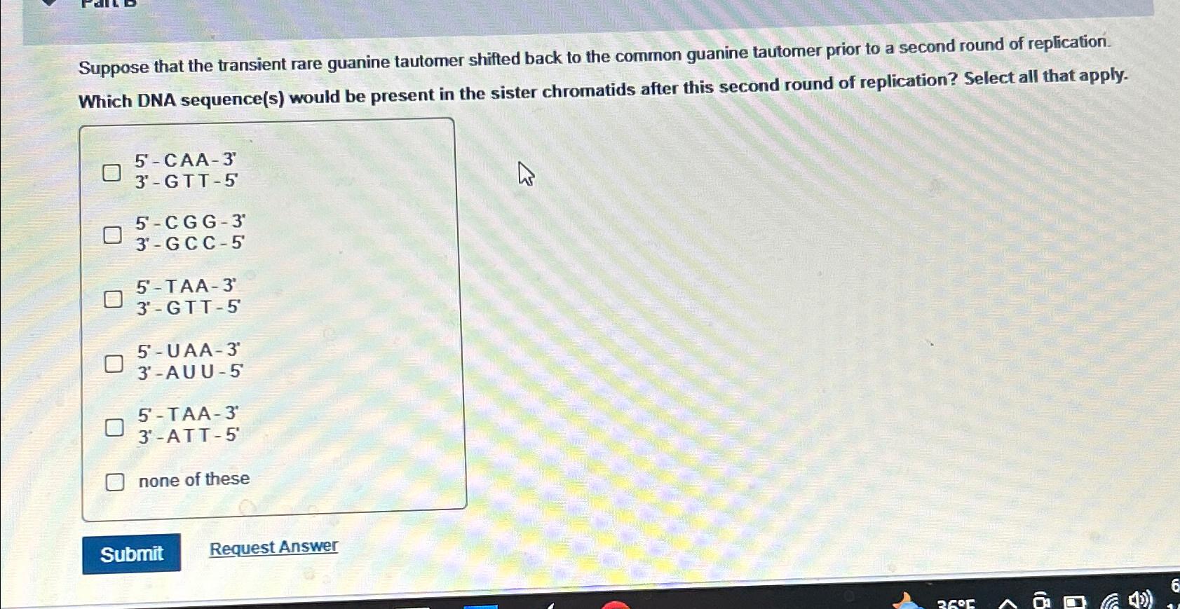 Solved Suppose that the transient rare guanine tautomer | Chegg.com