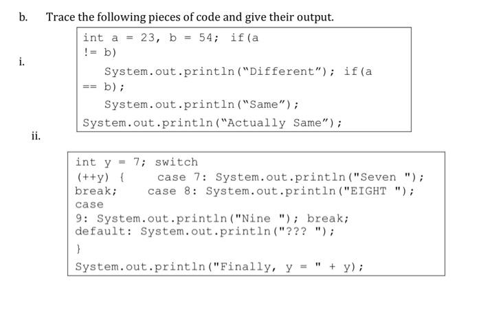 ace the following pieces of code and give their output.