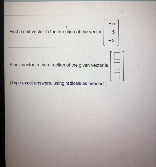 Solved -5 Find a unit vector in the direction of the vector | Chegg.com