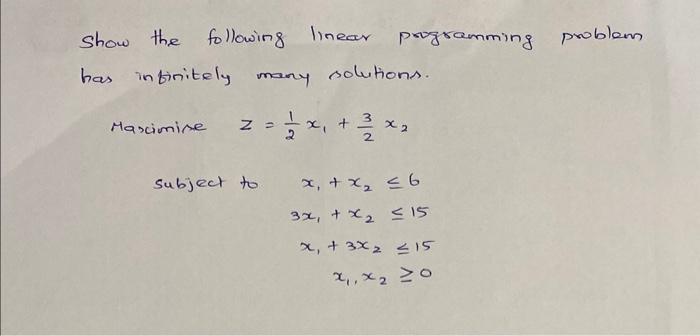 Solved Show the following linear programming problem has | Chegg.com