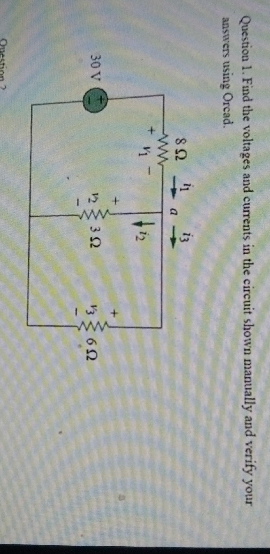 Solved Question 1. Find the voltages and currents in the | Chegg.com