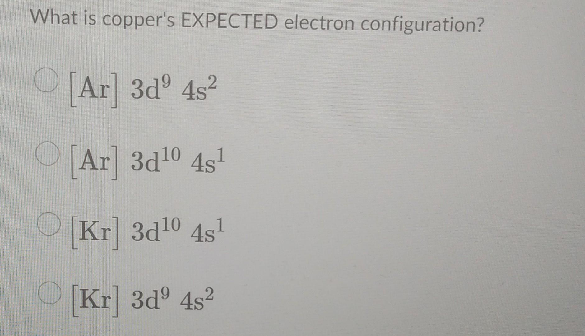 Solved What is copper's EXPECTED electron configuration?