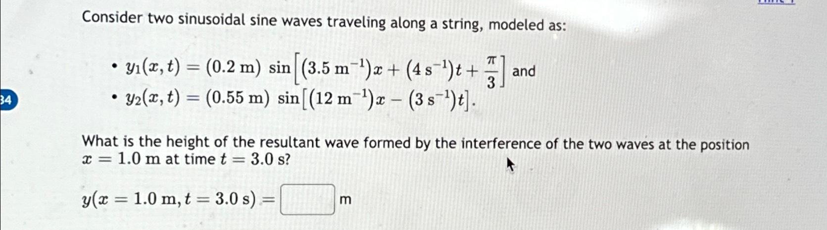 Solved Consider two sinusoidal sine waves traveling along a | Chegg.com