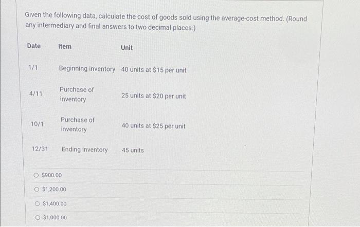 Solved Given The Following Data, Calculate The Cost Of Goods | Chegg.com