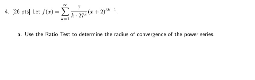 Solved 26pts ﻿Let f(x)=∑k=1∞7k*27k(x+2)3k+1.a. ﻿Use the | Chegg.com