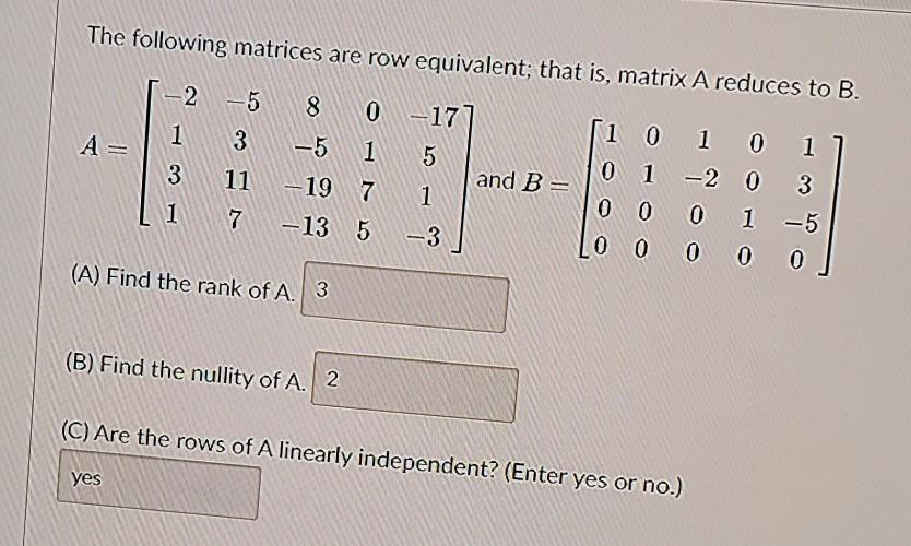 Solved The following matrices are row equivalent that is Chegg