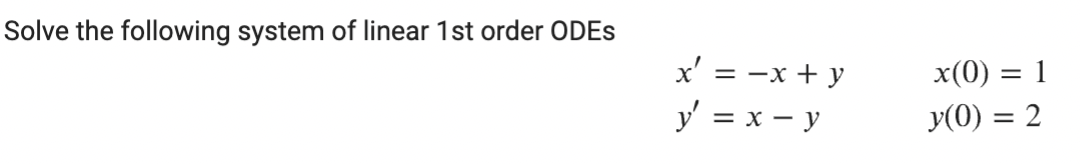 Solved Solve the following system of linear 1st order | Chegg.com