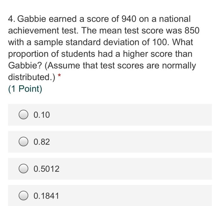 Solved 4. Gabbie earned a score of 940 on a national | Chegg.com