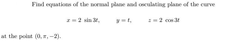 Solved Find equations of the normal plane and osculating | Chegg.com