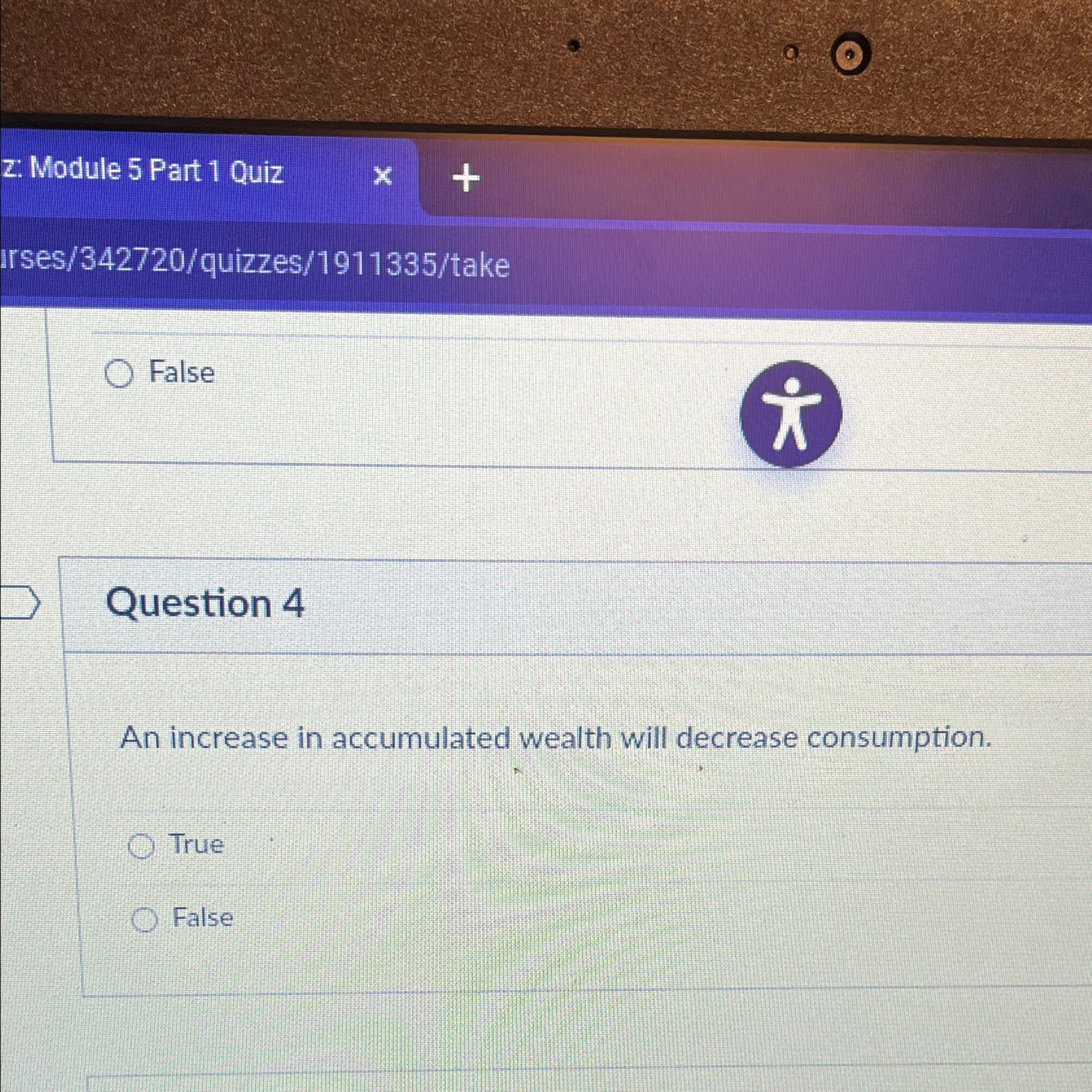 Solved FalseQuestion 4An increase in accumulated wealth will | Chegg.com