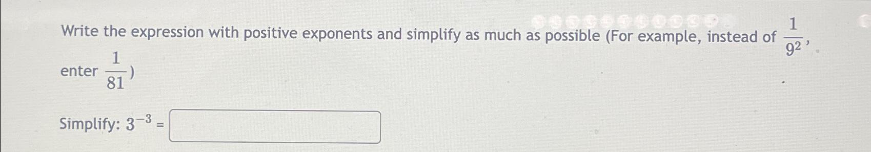 Solved Write the expression with positive exponents and | Chegg.com