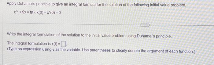 Solved Apply Duhamels Principle To Give An Integral Formula 1042