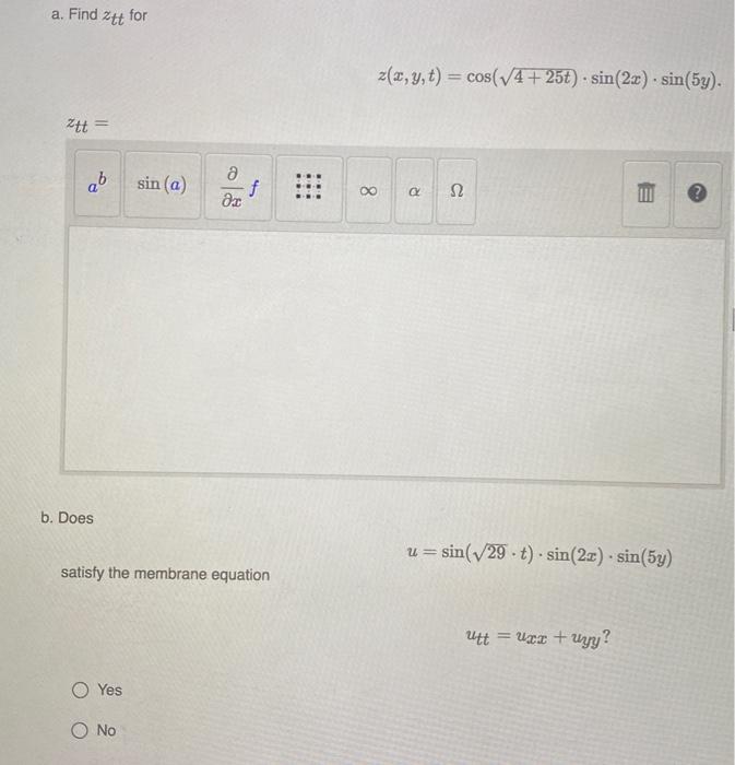 Solved A Find Ztt For Z X Y T Cos 4 25t ⋅sin 2x ⋅sin 5y