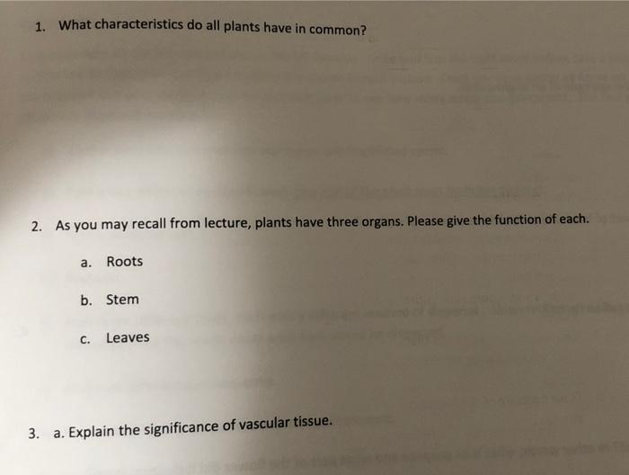 Solved 1. What characteristics do all plants have in common?