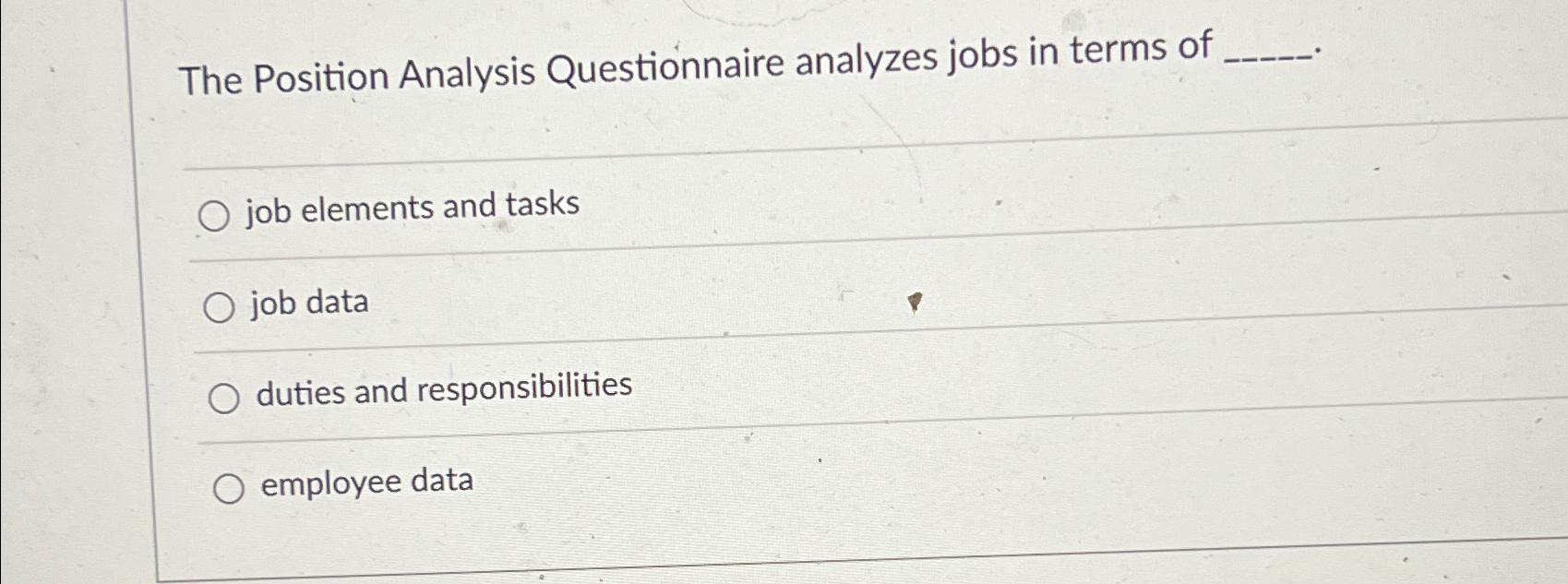 Solved The Position Analysis Questionnaire analyzes jobs in