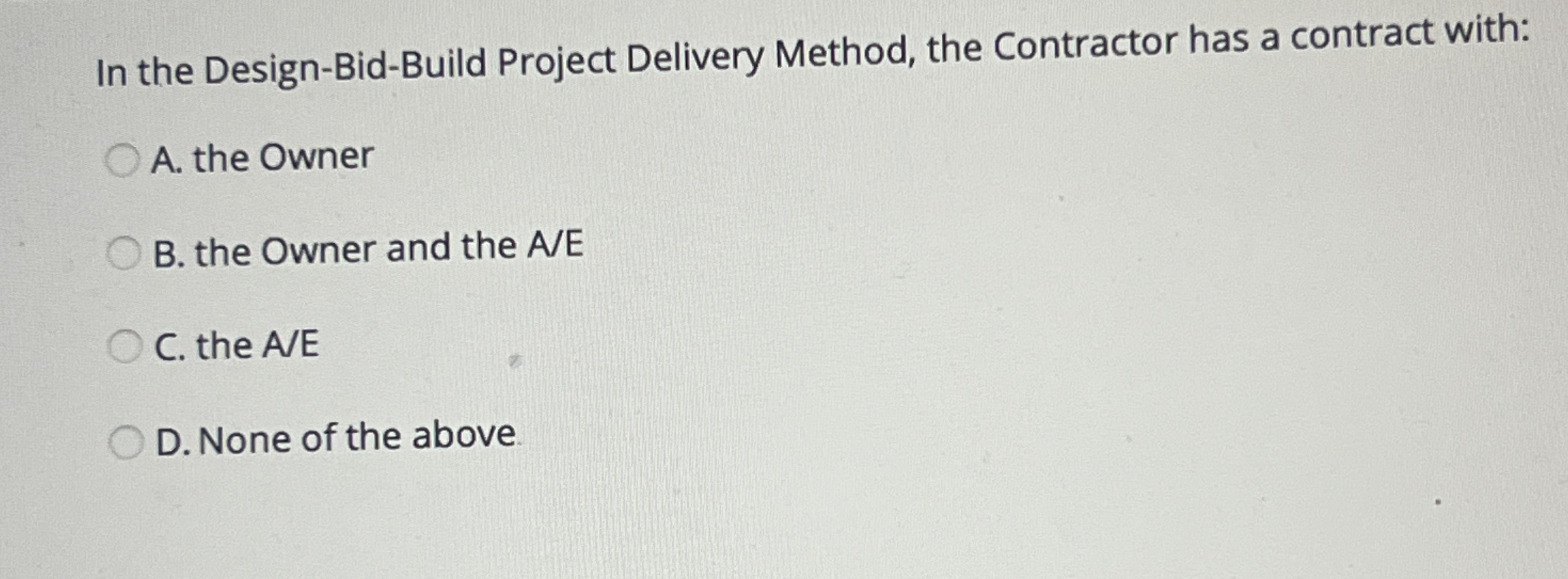 Solved In the Design-Bid-Build Project Delivery Method, the | Chegg.com