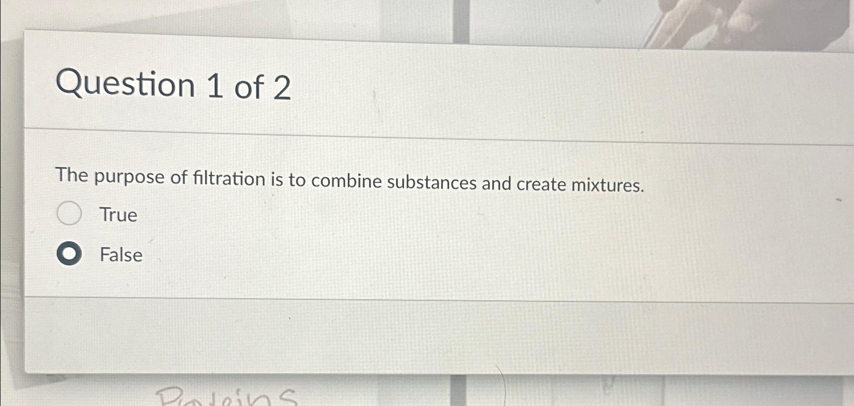 Solved Question 1 ﻿of 2The purpose of filtration is to