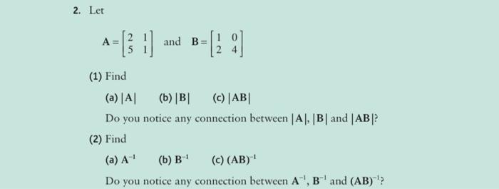 Solved 2. Let A=[} :) And B=[!! A (1) Find (a)|A (b) B (c) | Chegg.com