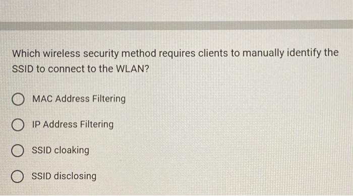 Solved Which wireless security method requires clients to | Chegg.com