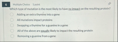 Solved 6Multiple Choice1 ﻿pointWhich type of mutation is the | Chegg.com