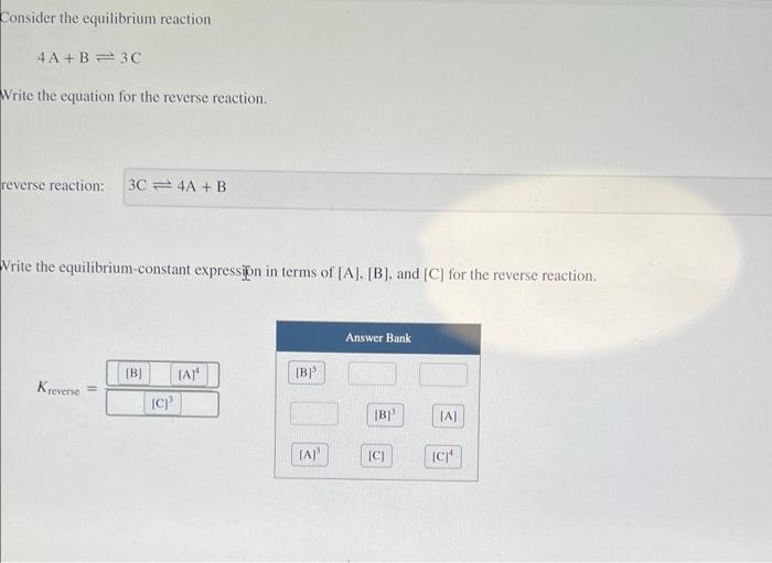 Solved Consider The Equilibrium Reaction 4 A+B⇌3C Write The | Chegg.com