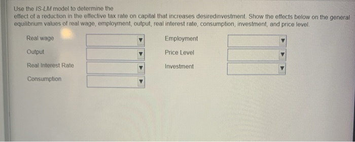 Solved Use the IS-LM model to determine the effect of a | Chegg.com